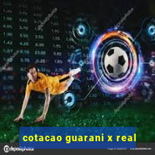 cotacao guarani x real